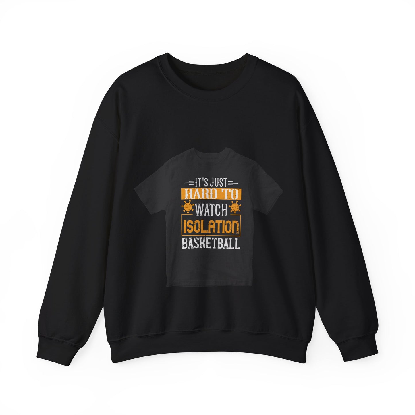 It's just hard to watch isolation basketball — Unisex Heavy Blend Crewneck (G18000)