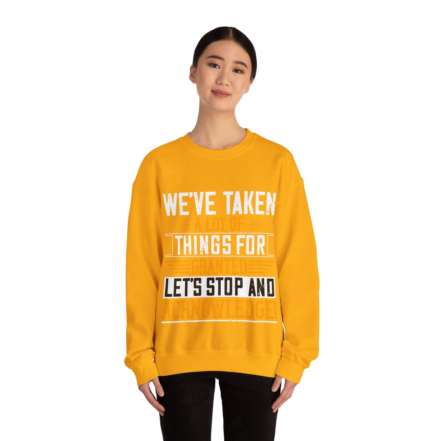 WeΓÇÖve taken a lot of things for granted. LetΓÇÖs stop and acknowledge-01 — Unisex Heavy Blend Crewneck (G18000)