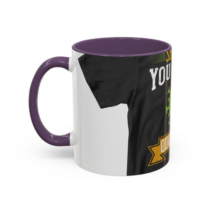 shut up you are in  quarantine — Accent Mug 11/15oz