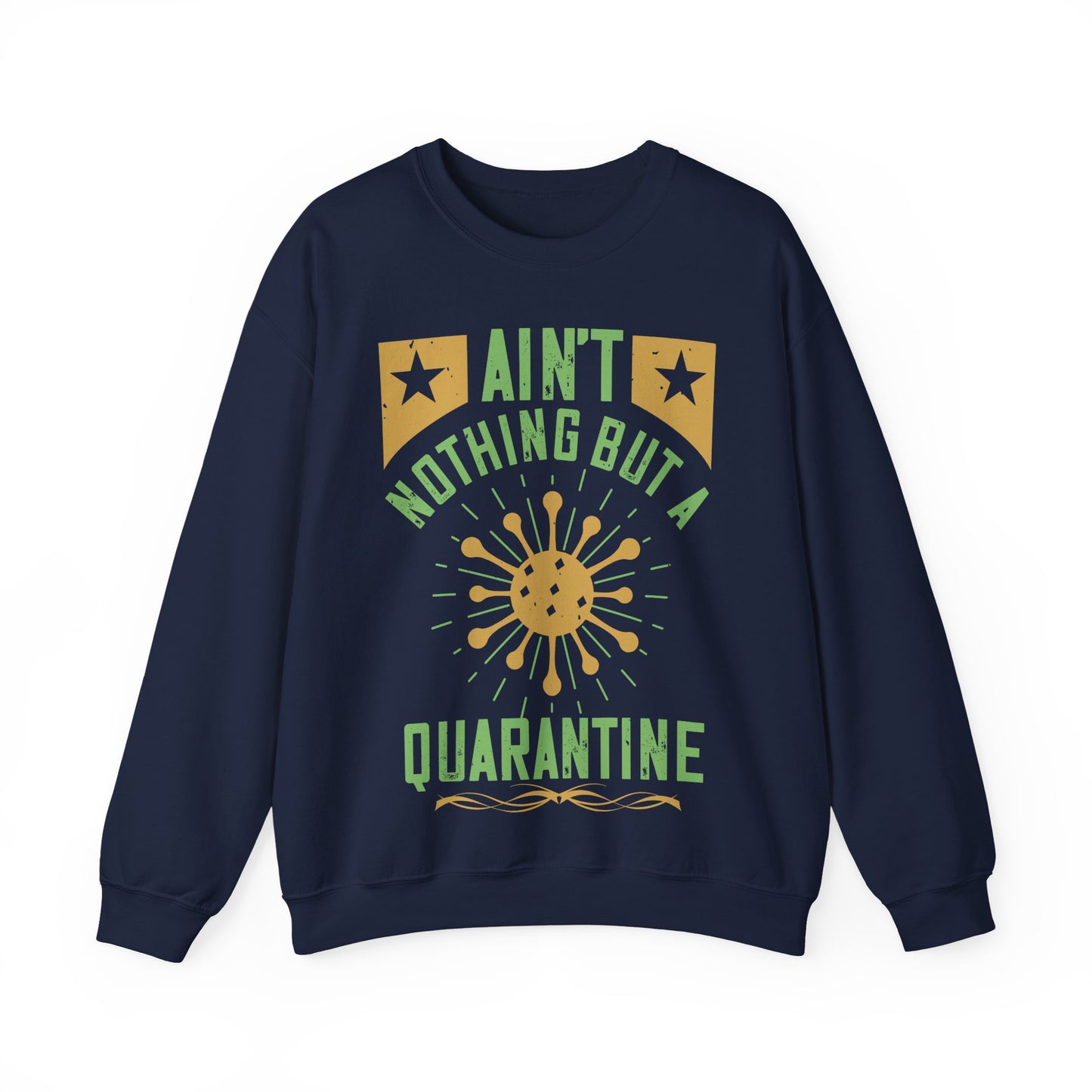 ain't nothing but a quarantine-01 — Unisex Heavy Blend Crewneck (G18000)