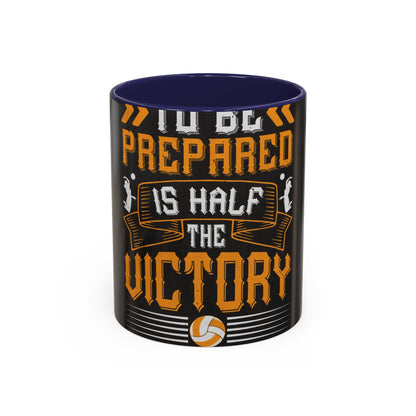 To be prepared is half the victory-0 — Accent Mug 11/15oz