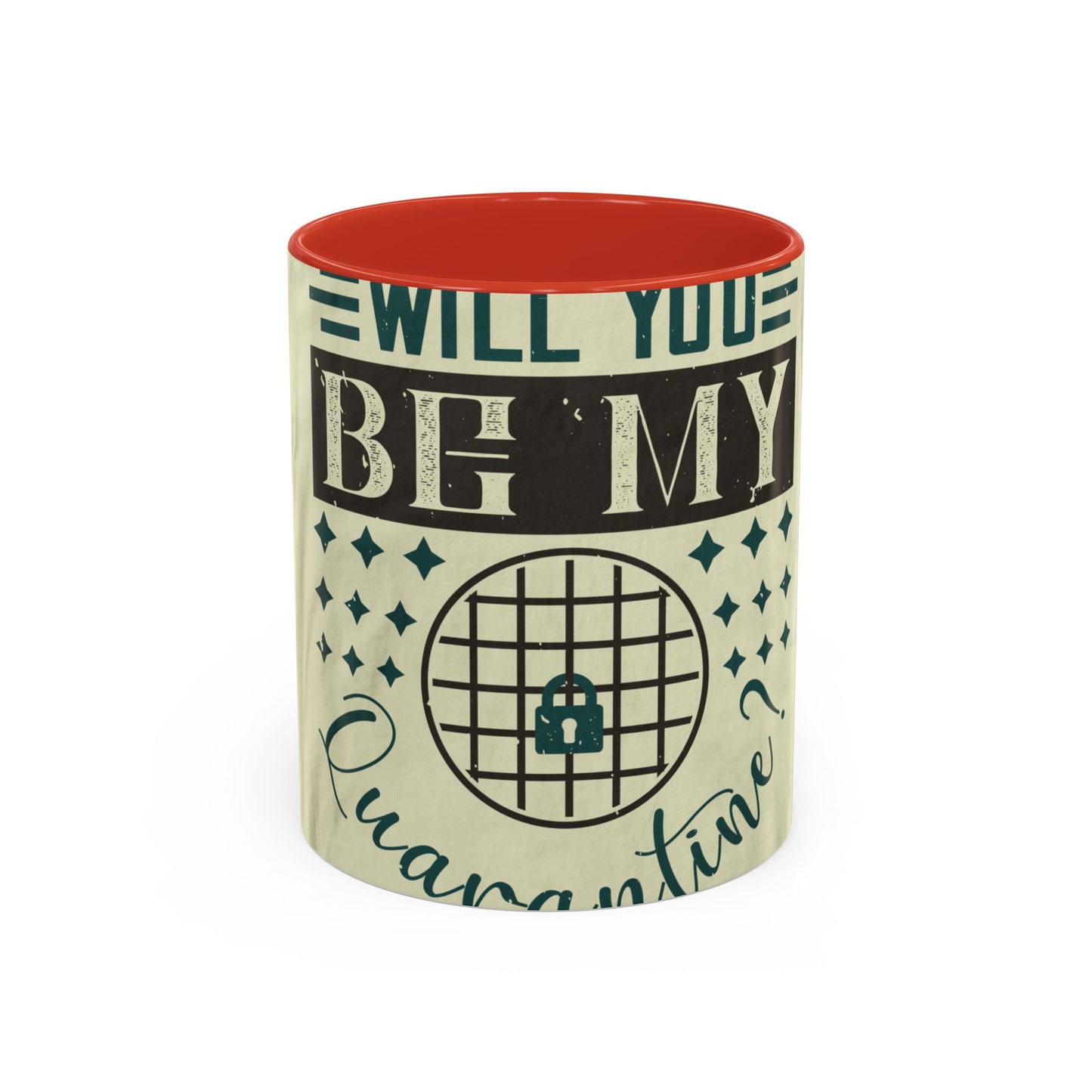 will you be my quarantine — Accent Mug 11/15oz