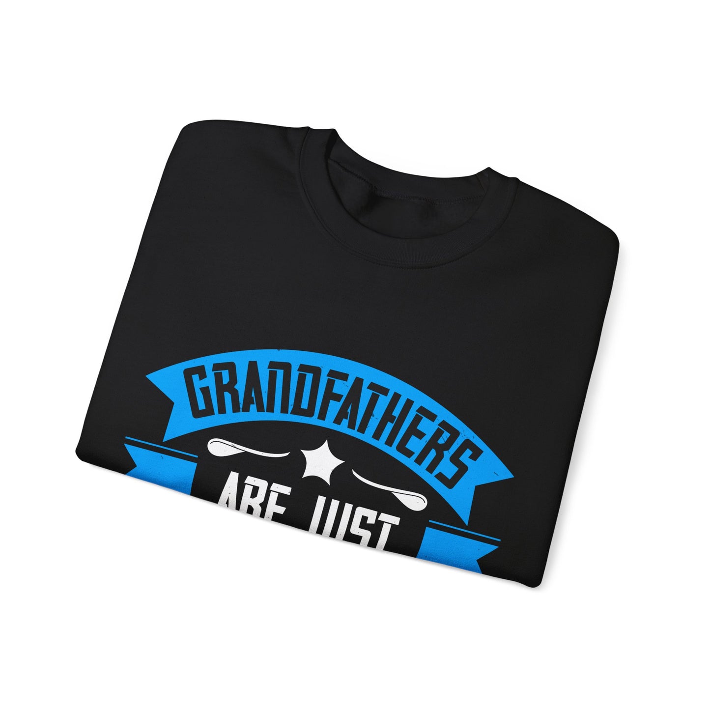 Grandfathers are just — Unisex Heavy Blend Crewneck (G18000)