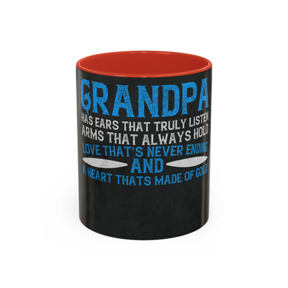 Grandpa has ears that truly listen arms that always hold-02 — Accent Mug 11/15oz