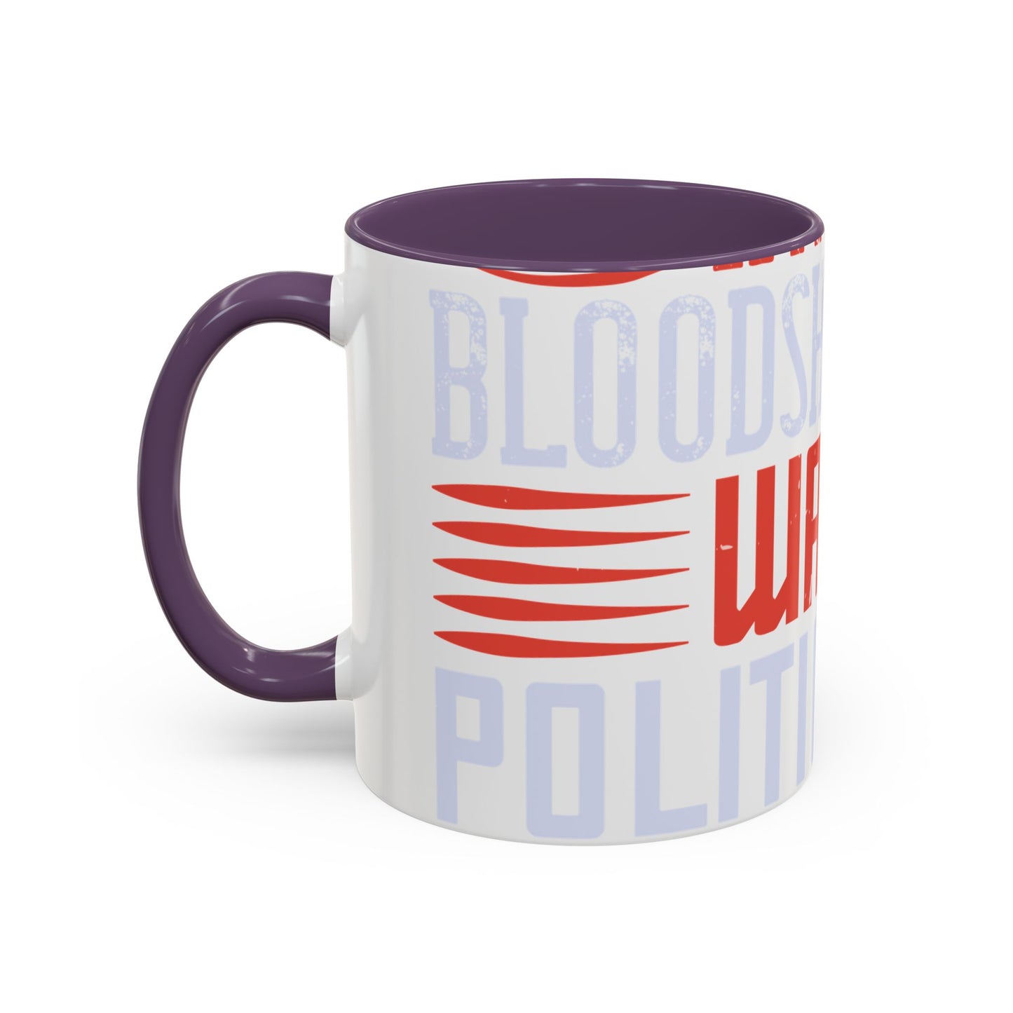 Politics is war without bloodshed while war is politics with bloodshed-01 — Accent Mug 11/15oz
