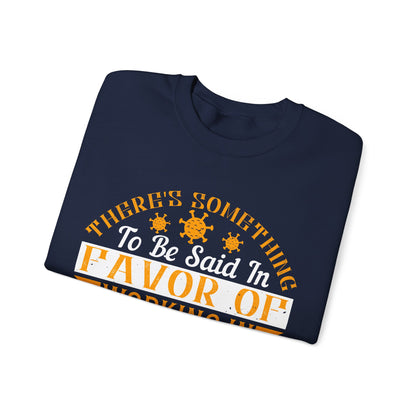 There 's something to be said in favor of working in isolation in the real world-01 — Unisex Heavy Blend Crewneck (G18000)