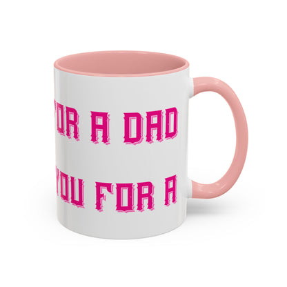 The only thing better than having you for a dad-01 — Accent Mug 11/15oz
