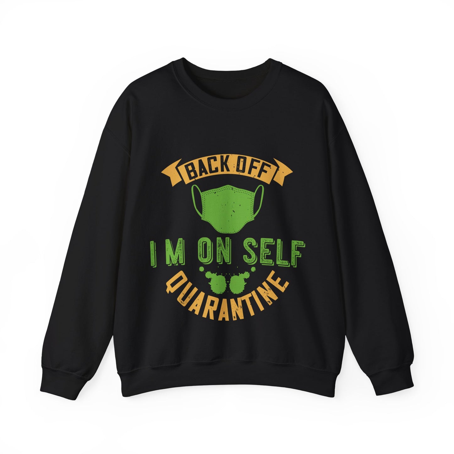 back off i'm on self quarantine-01 — Unisex Heavy Blend Crewneck (G18000)