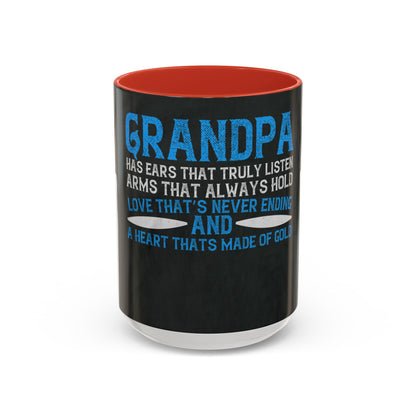 Grandpa has ears that truly listen arms that always hold-02 — Accent Mug 11/15oz
