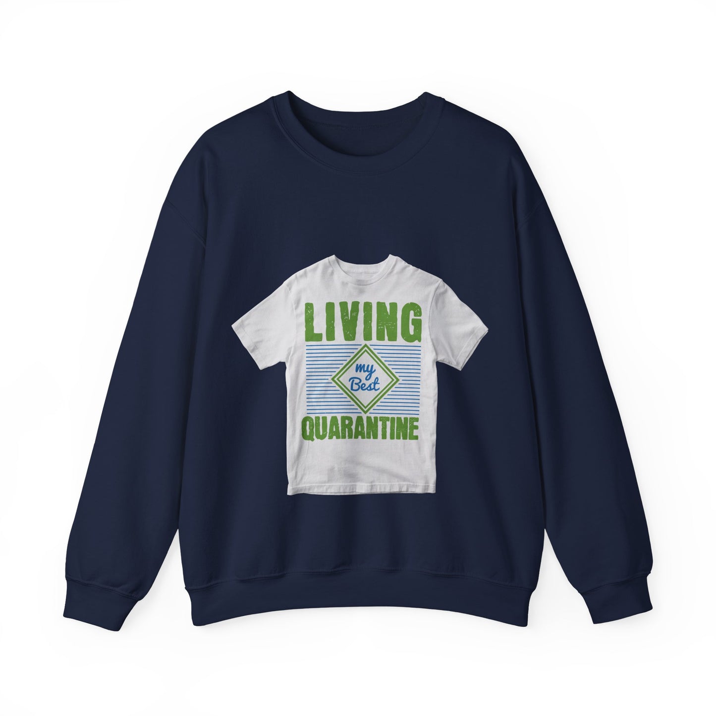 living my best quarantine — Unisex Heavy Blend Crewneck (G18000)