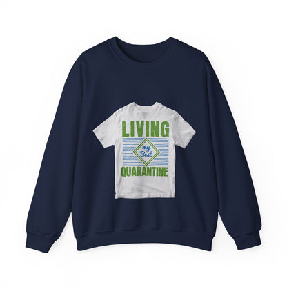living my best quarantine — Unisex Heavy Blend Crewneck (G18000)