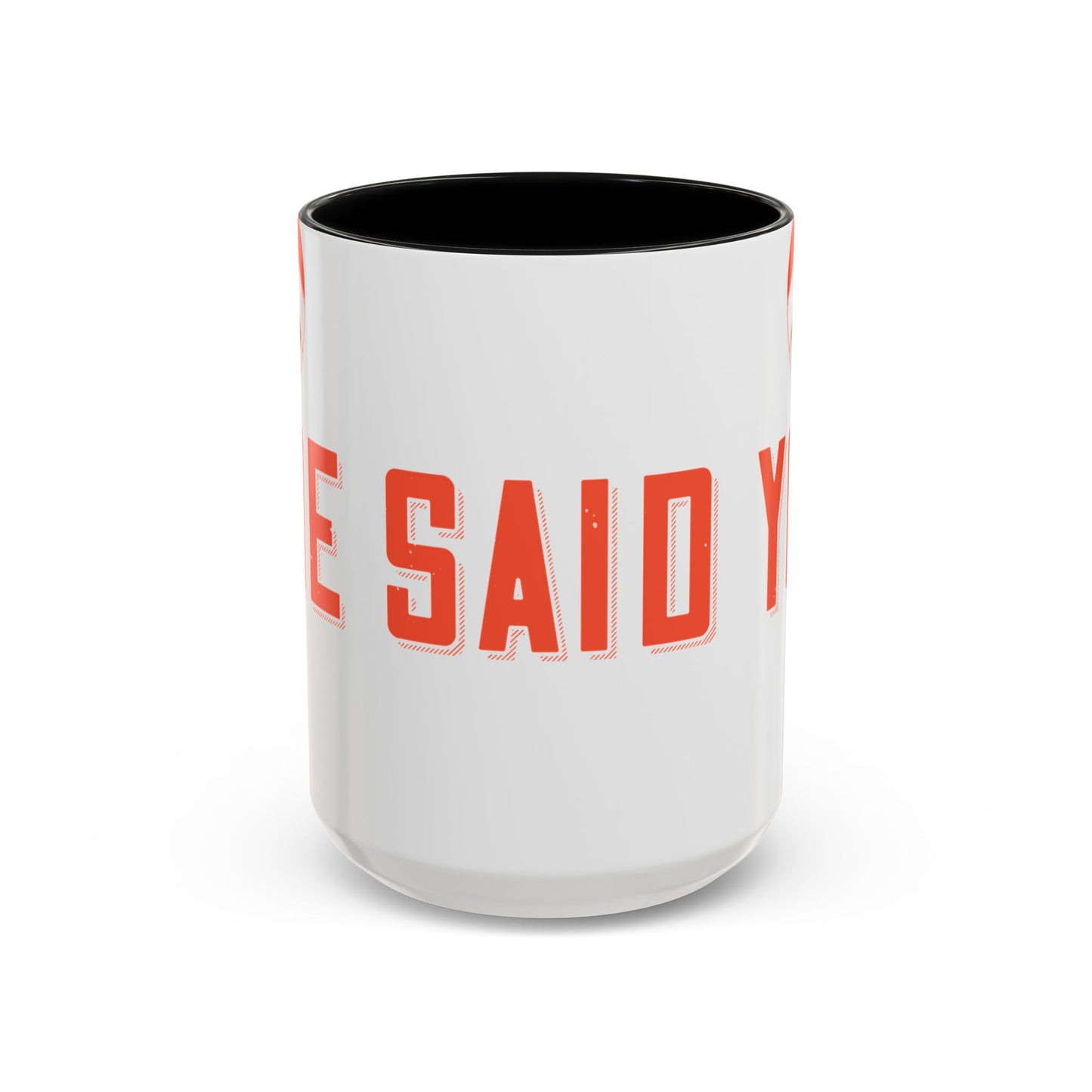 Your mommy called. She said you left your game at home-01 — Accent Mug 11/15oz