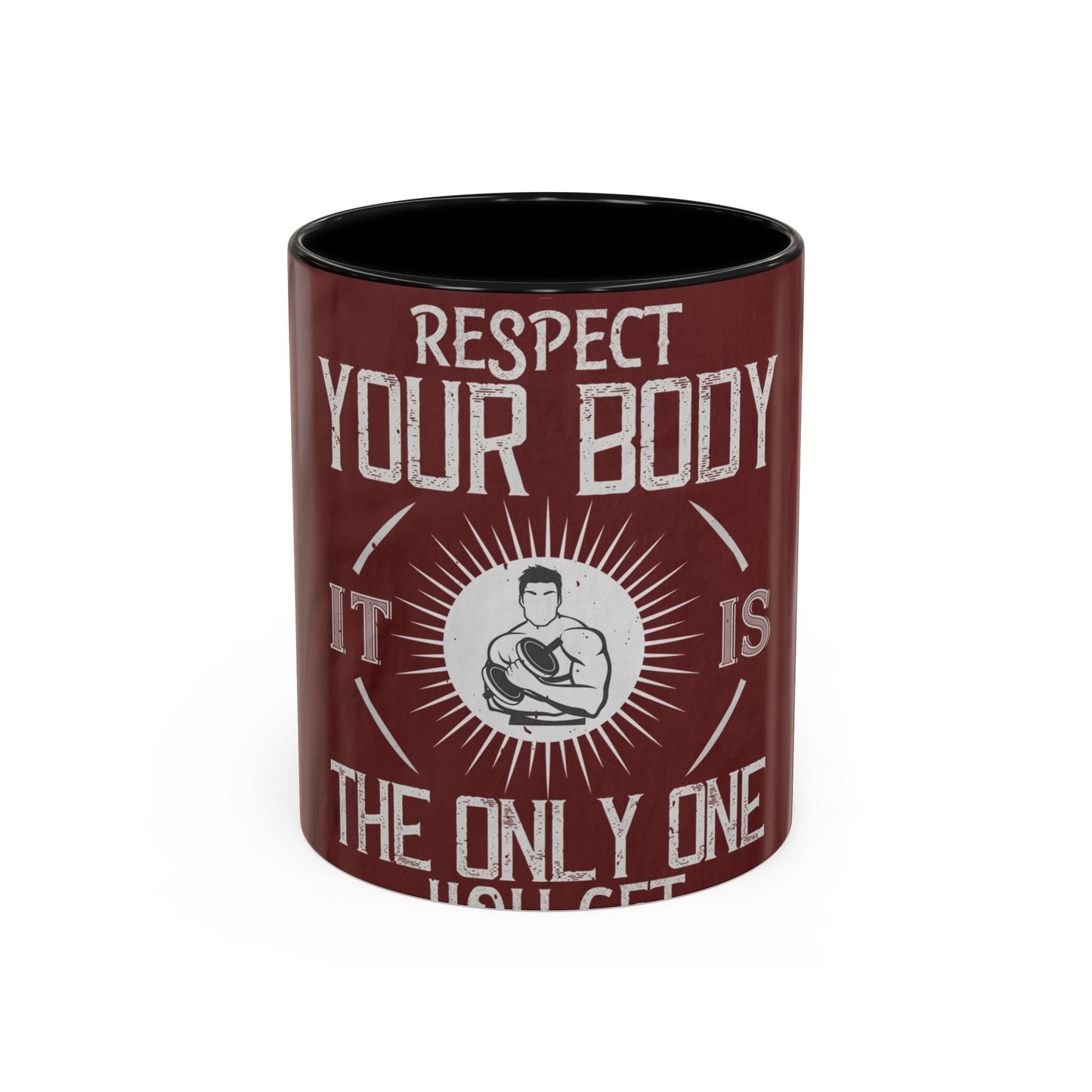 Respect your body. ItΓÇÖs the only one you get — Accent Mug 11/15oz