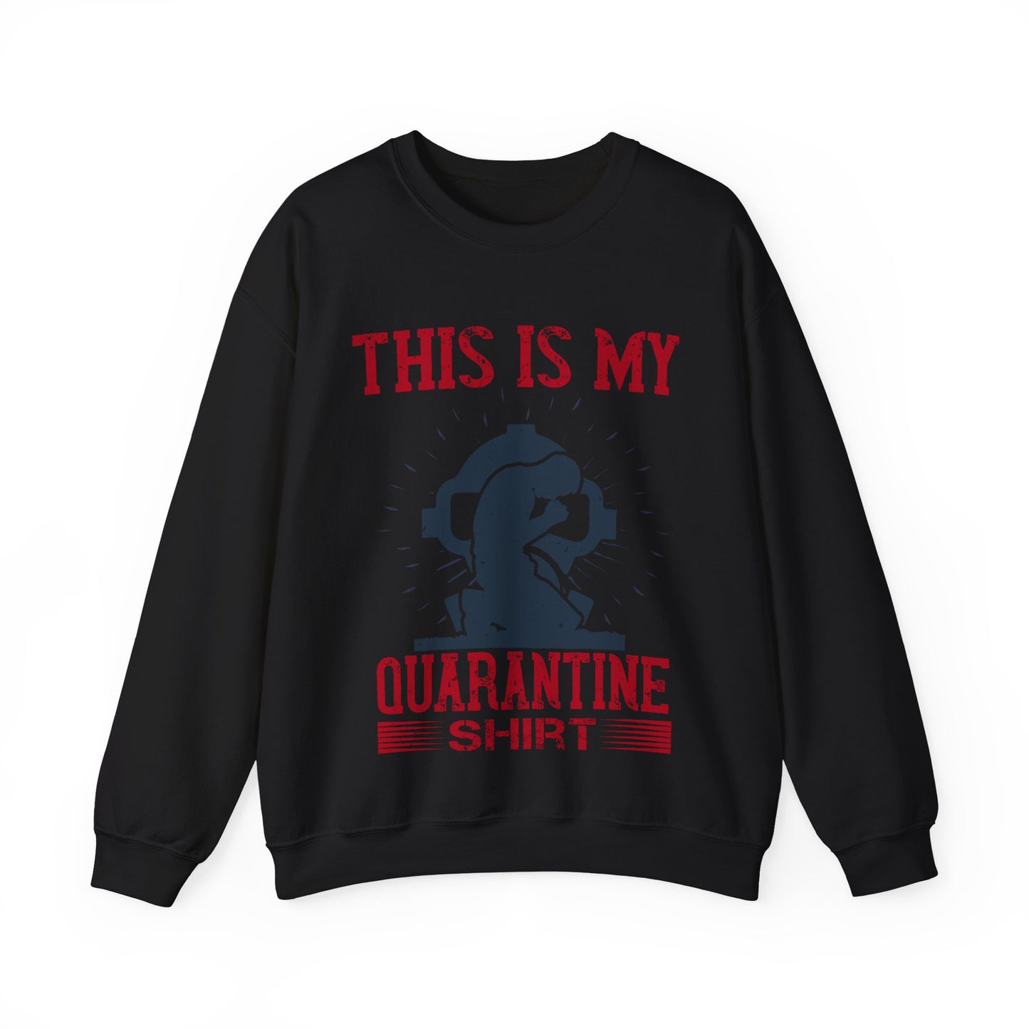 this is my quarantine-01 — Unisex Heavy Blend Crewneck (G18000)