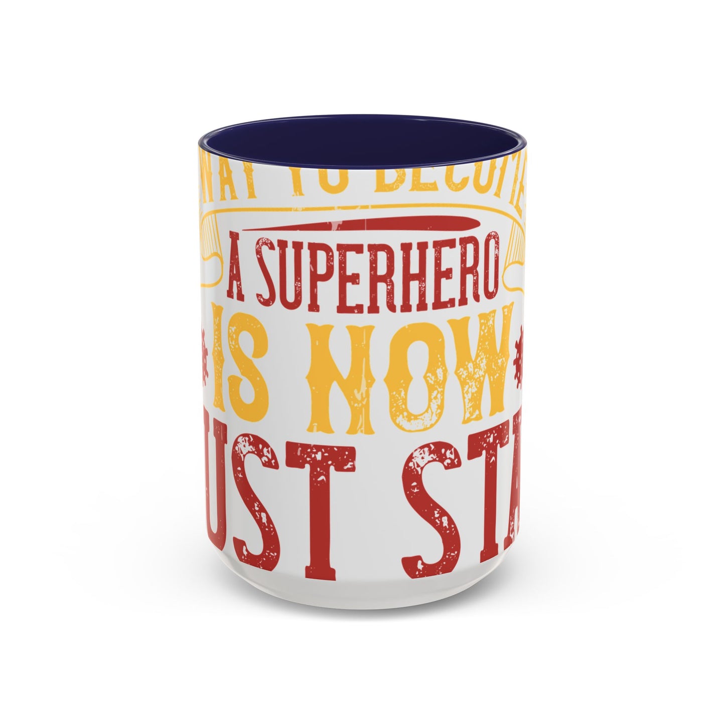 The easiest way to become a superhero is NOW! Just Stay At Home-01 — Accent Mug 11/15oz