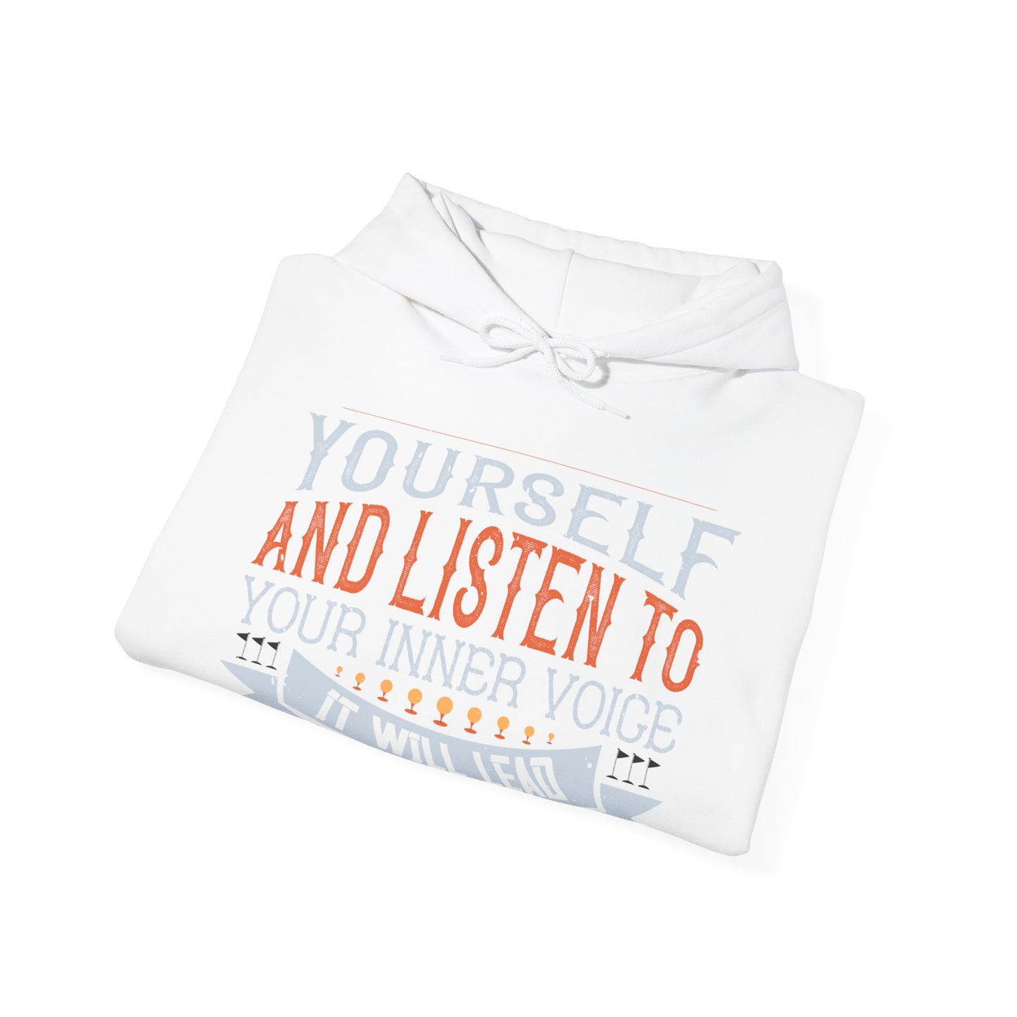 Stay true to yourself and listen to your inner voice. It will lead you to your dream-01 — Unisex Heavy Blend Hoodie (G18500)