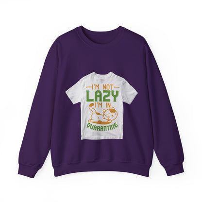 iΓÇÖm not lazy iΓÇÖm in quarantine — Unisex Heavy Blend Crewneck (G18000)