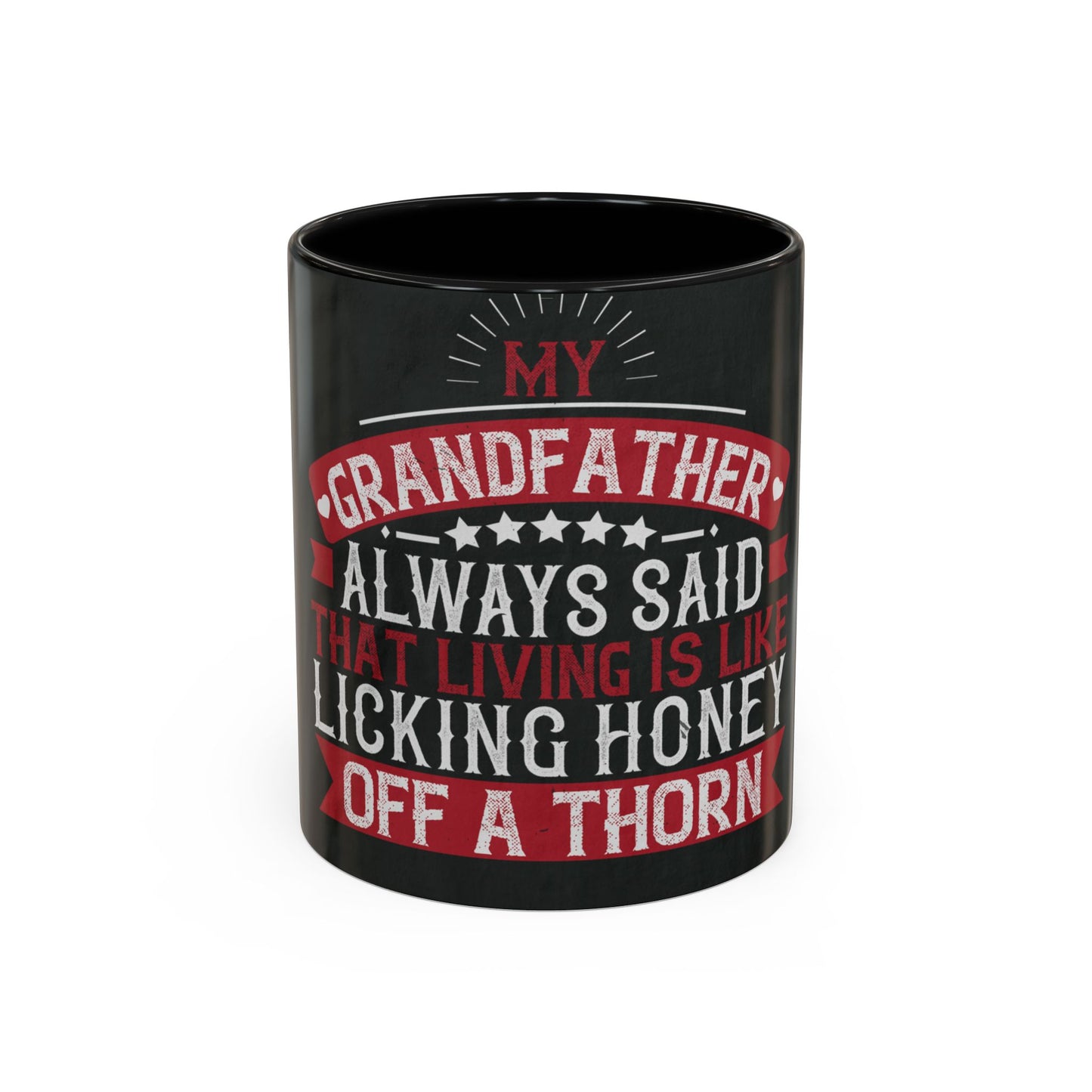 My grandfather always said that living is like licking honey off a thorn-02 — Accent Mug 11/15oz