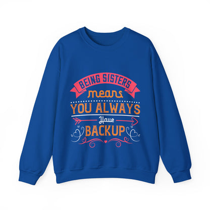 Being sisters means you always have backup 4 design (2) — Unisex Heavy Blend Crewneck (G18000)