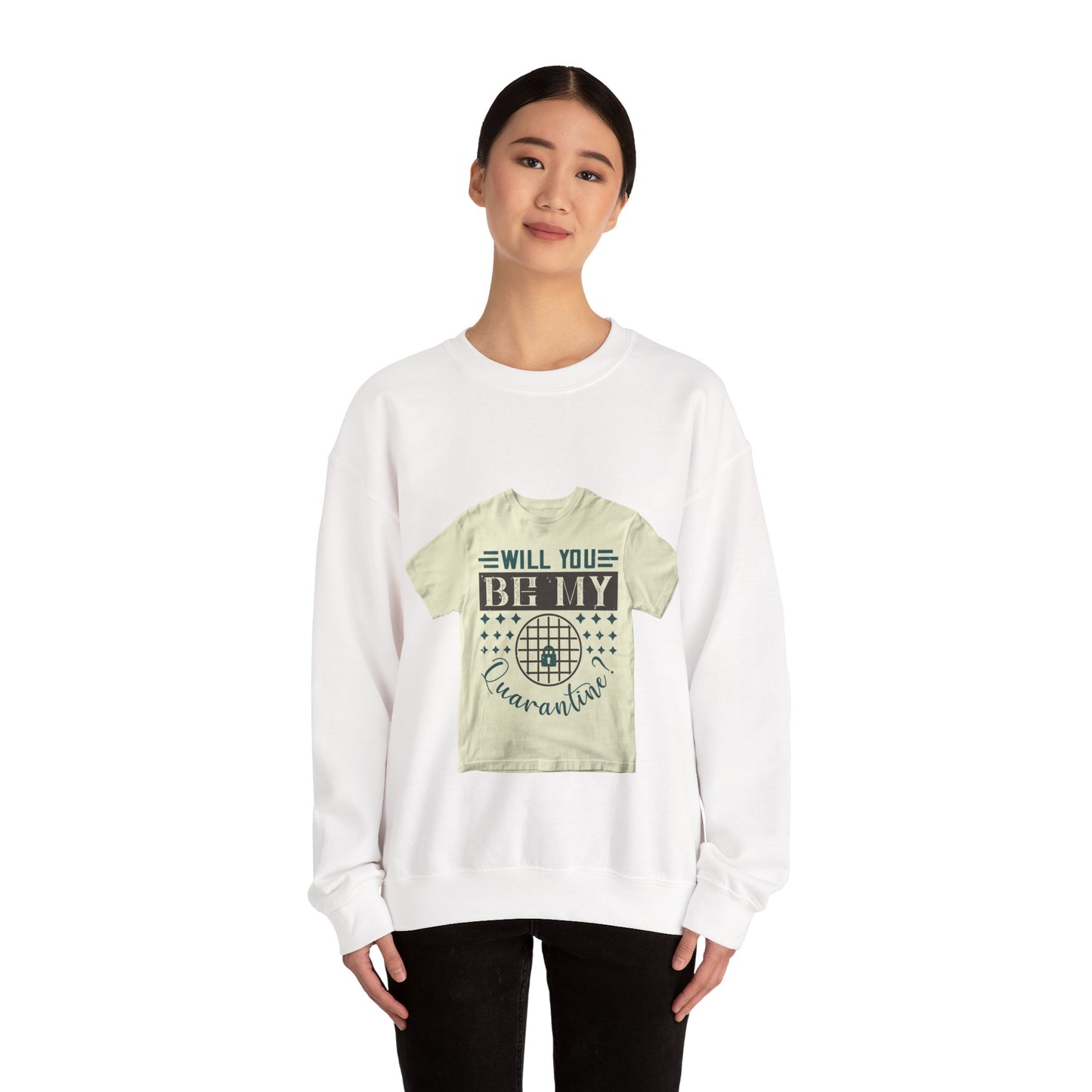 will you be my quarantine — Unisex Heavy Blend Crewneck (G18000)