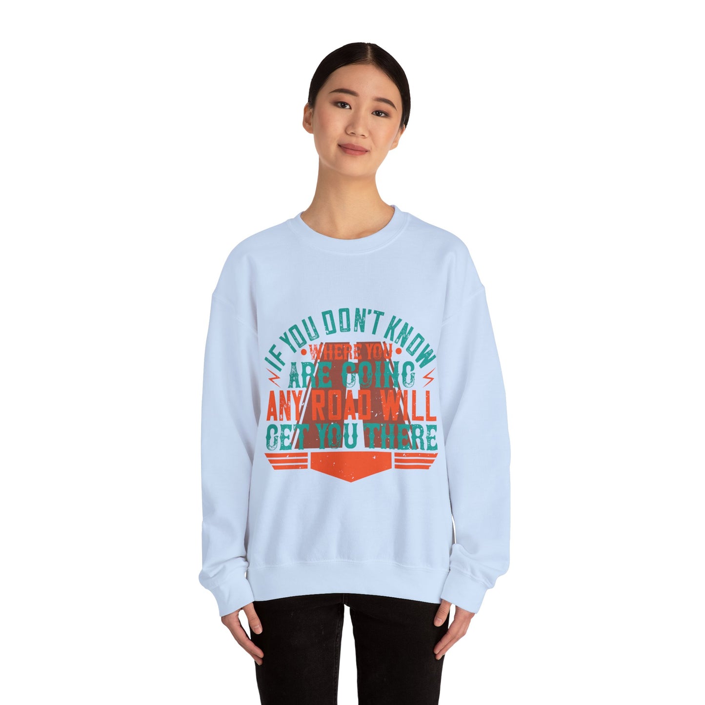 If you donΓÇÖt know where you are going (2) — Unisex Heavy Blend Crewneck (G18000)
