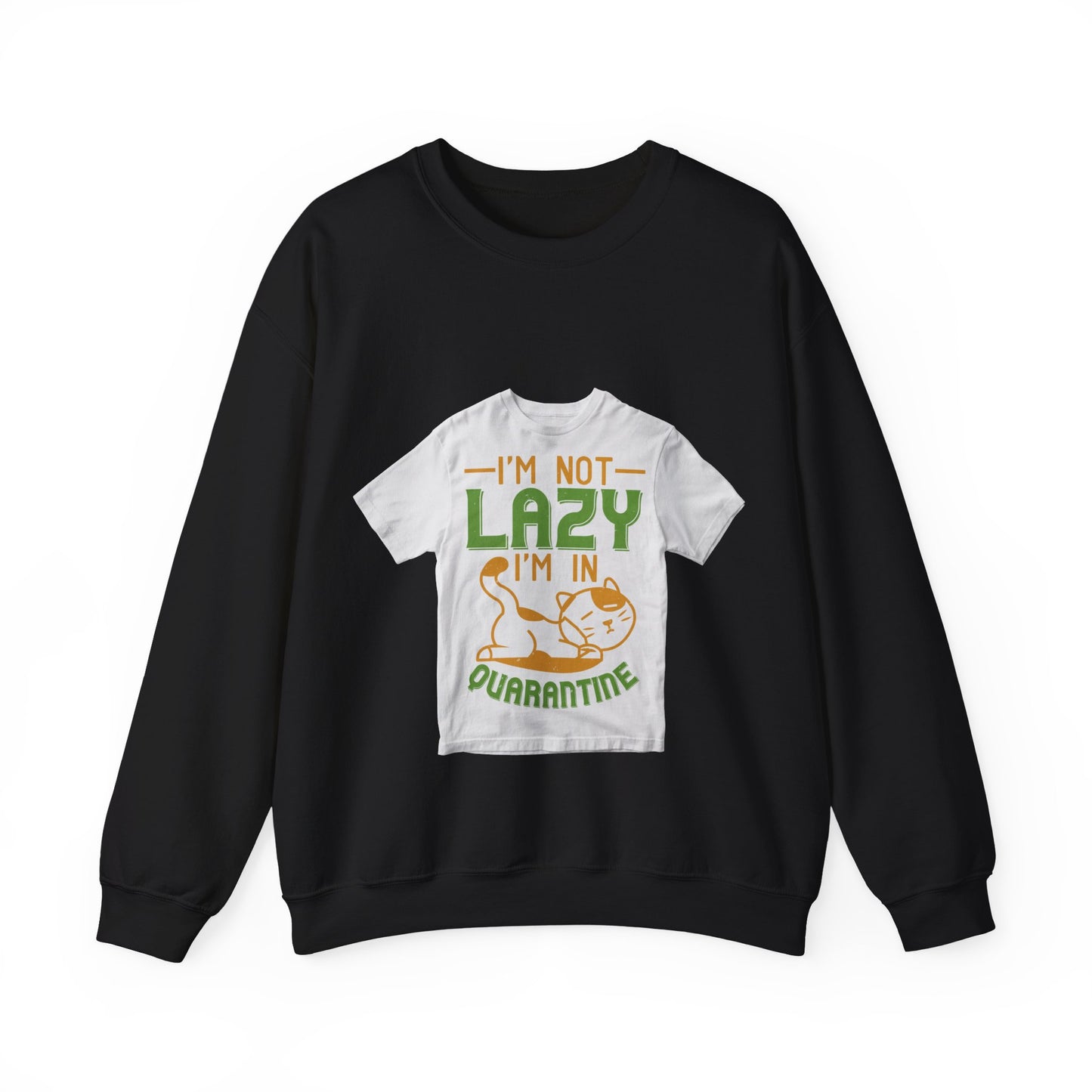 iΓÇÖm not lazy iΓÇÖm in quarantine — Unisex Heavy Blend Crewneck (G18000)