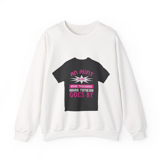 An aunt grows more treasured as time goes by — Unisex Heavy Blend Crewneck (G18000)