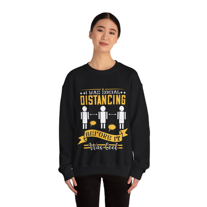 I was social distancing before it was coo-01 — Unisex Heavy Blend Crewneck (G18000)