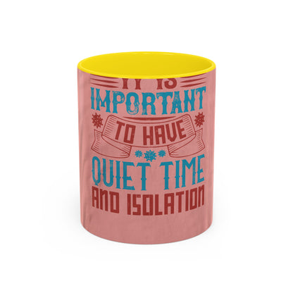 Isolation offered its own form of companionship — Accent Mug 11/15oz