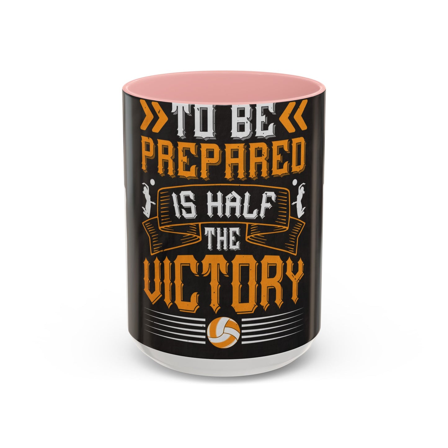 To be prepared is half the victory-0 — Accent Mug 11/15oz