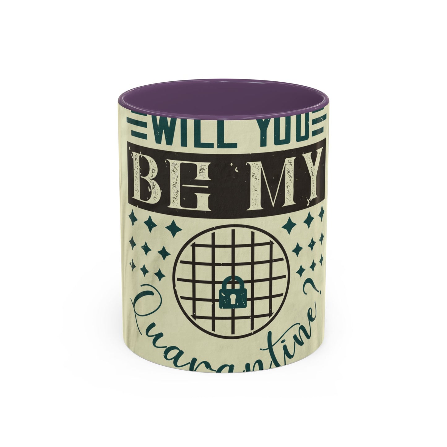 will you be my quarantine — Accent Mug 11/15oz
