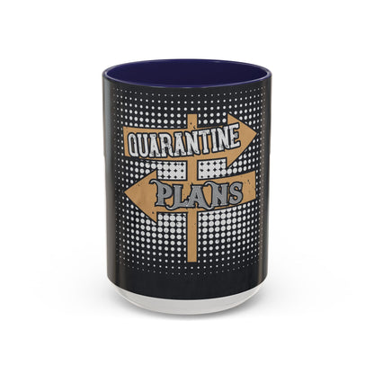 quarantine plans — Accent Mug 11/15oz