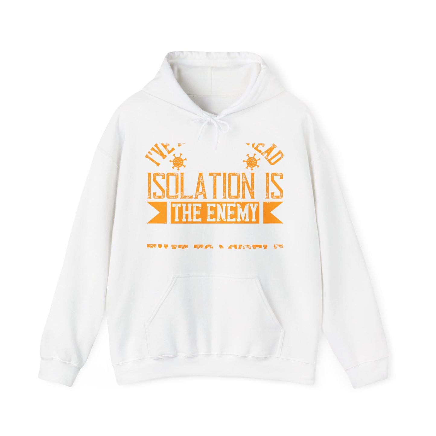 I've actually read that isolation is the enemy, so why do that to myself-01 — Unisex Heavy Blend Hoodie (G18500)