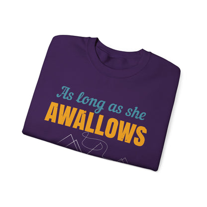 as long as she awallows itΓÇÖs all good-01 — Unisex Heavy Blend Crewneck (G18000)