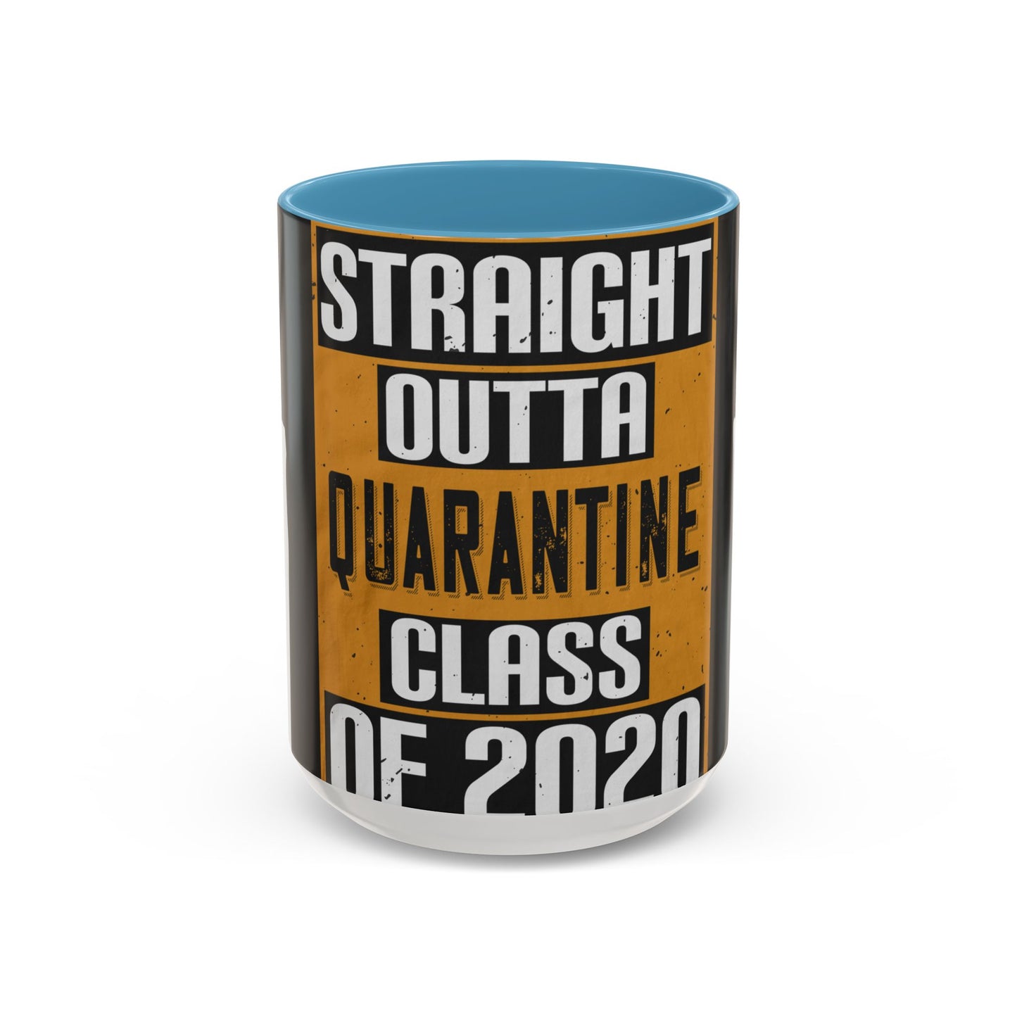 straight outta quarantine class of 2020 — Accent Mug 11/15oz