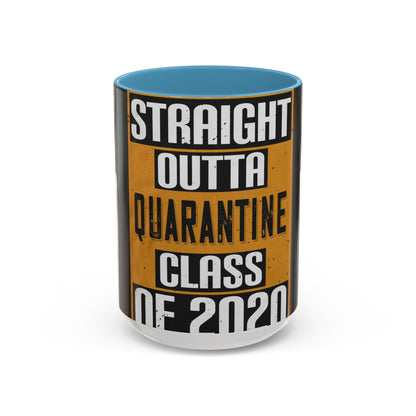straight outta quarantine class of 2020 — Accent Mug 11/15oz