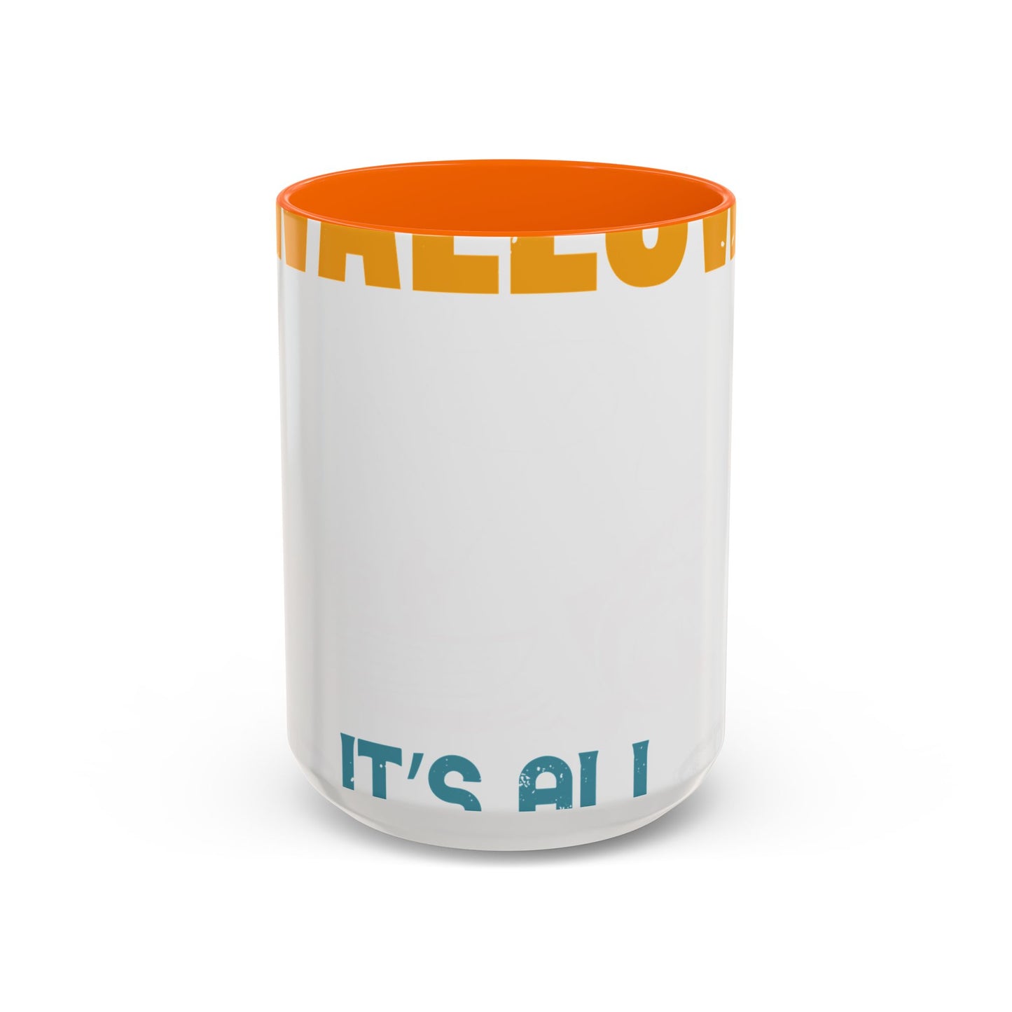 as long as she awallows itΓÇÖs all good-01 — Accent Mug 11/15oz