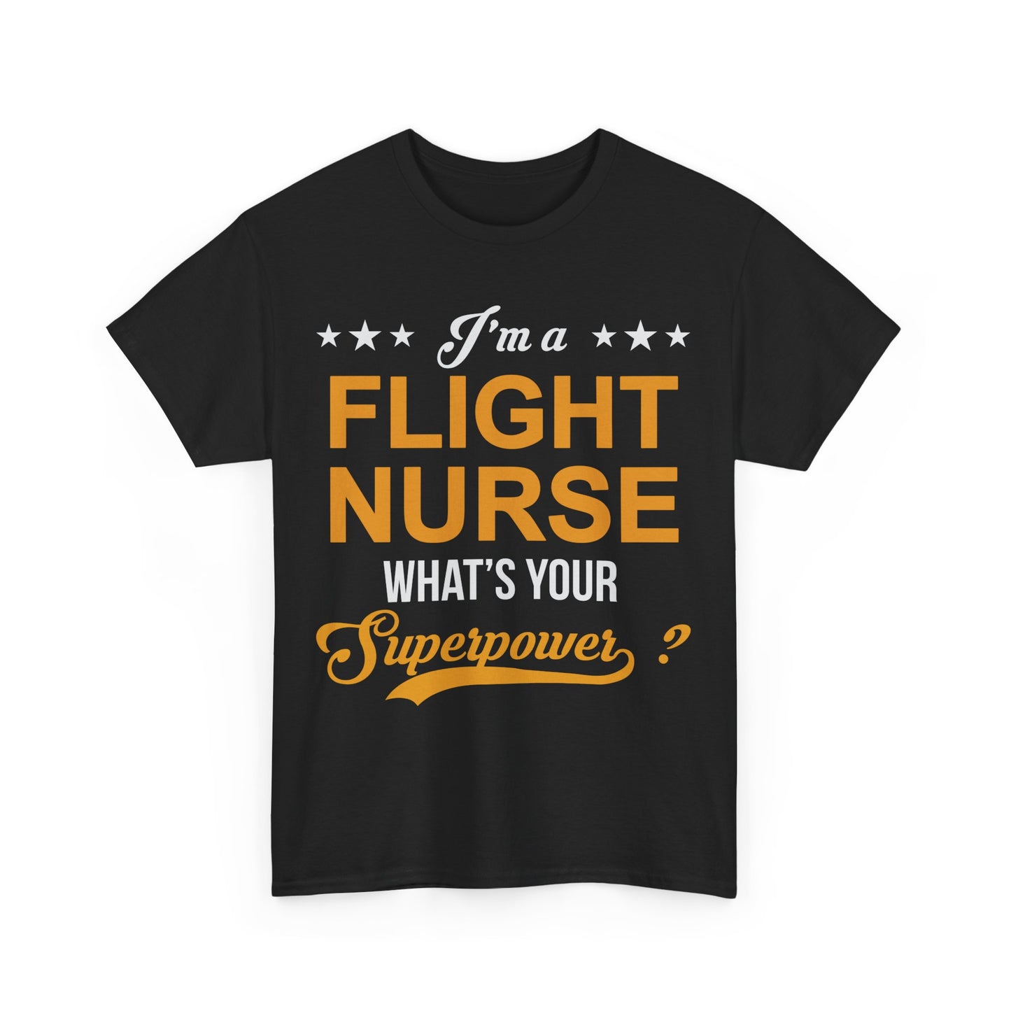 I'm a Flight Nurse, What's Your Superpower? T-shirt | Healthcare Hero Tee