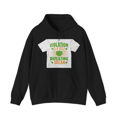 Isolation is a self-defeating dream — Unisex Heavy Blend Hoodie (G18500)
