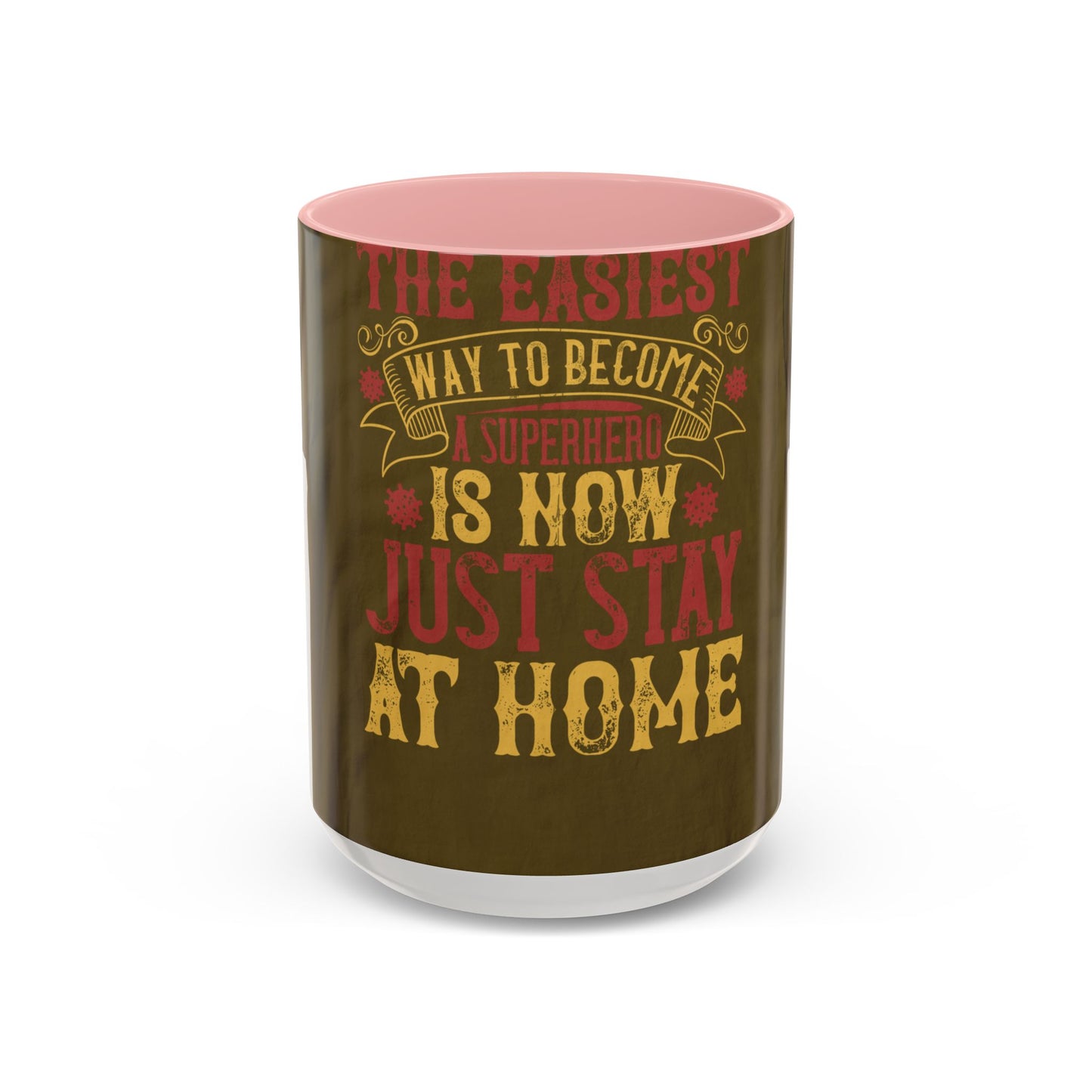 The easiest way to become a superhero is NOW! Just Stay At Home — Accent Mug 11/15oz