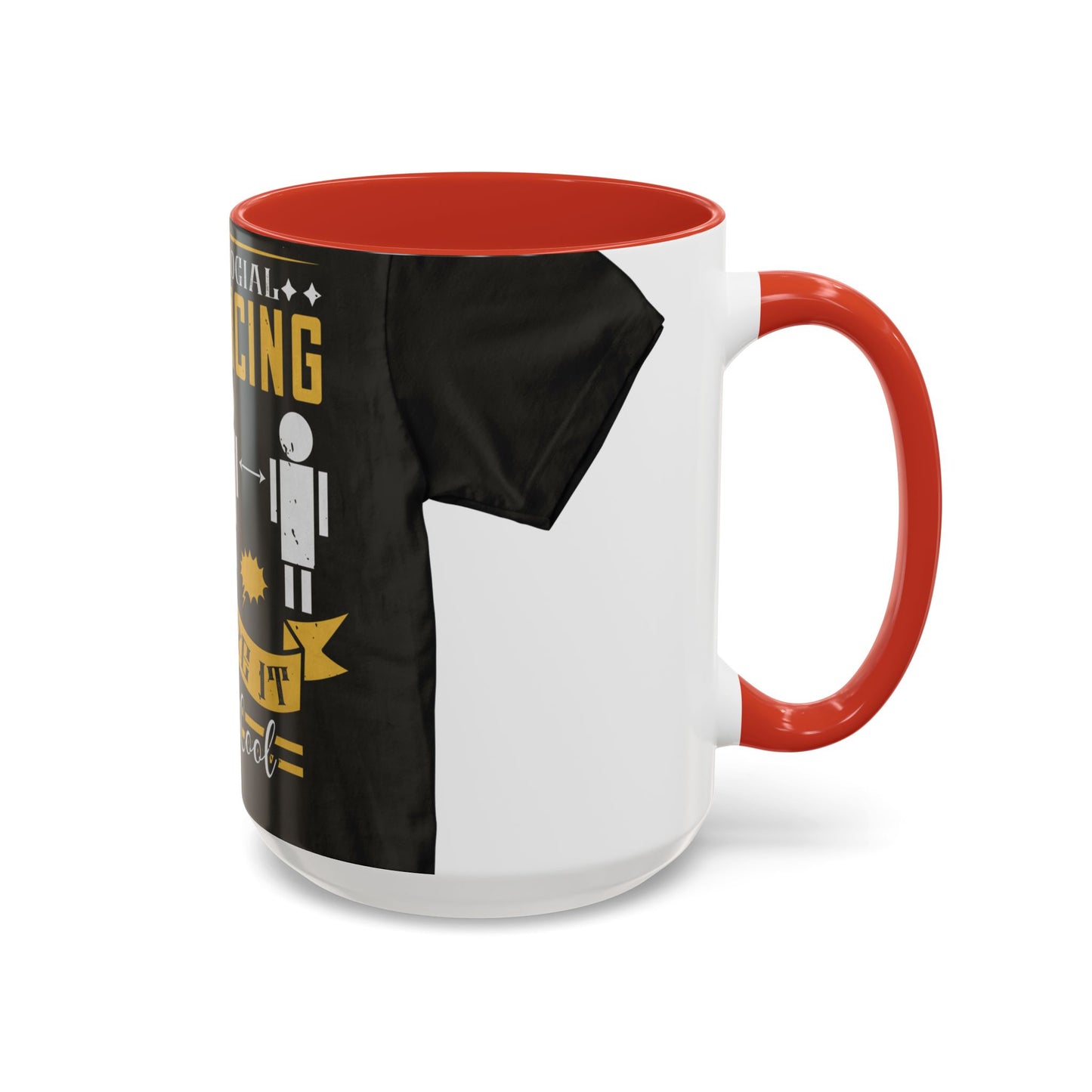I was social distancing before it was coo — Accent Mug 11/15oz