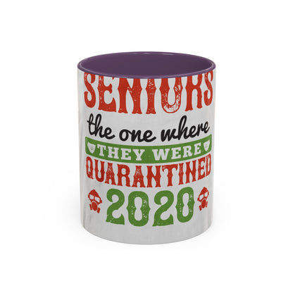seniors the one where they were quarantined 2020 — Accent Mug 11/15oz