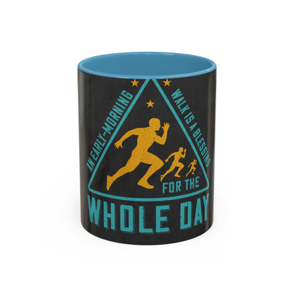 An early-morning walk is a blessing for the whole day-0 — Accent Mug 11/15oz