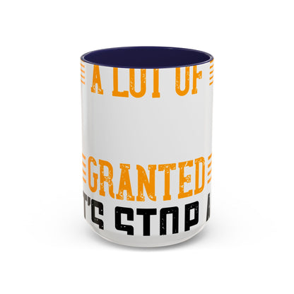 WeΓÇÖve taken a lot of things for granted. LetΓÇÖs stop and acknowledge-01 — Accent Mug 11/15oz