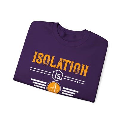 Isolation is a dream killer-01 — Unisex Heavy Blend Crewneck (G18000)