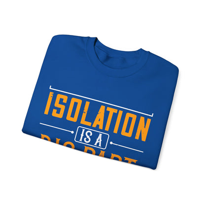 Isolation is a big part of songwriting-01 — Unisex Heavy Blend Crewneck (G18000)