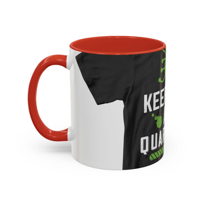 keep calm and quarantine — Accent Mug 11/15oz