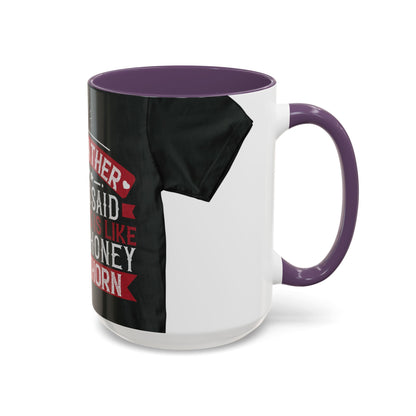 My grandfather always said that living is like licking honey off a thorn-02 — Accent Mug 11/15oz