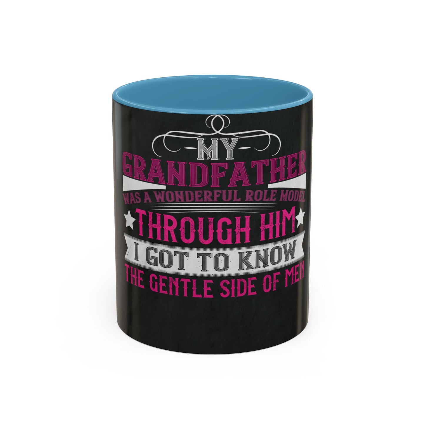 My grandfather was a wonderful role model-01 — Accent Mug 11/15oz