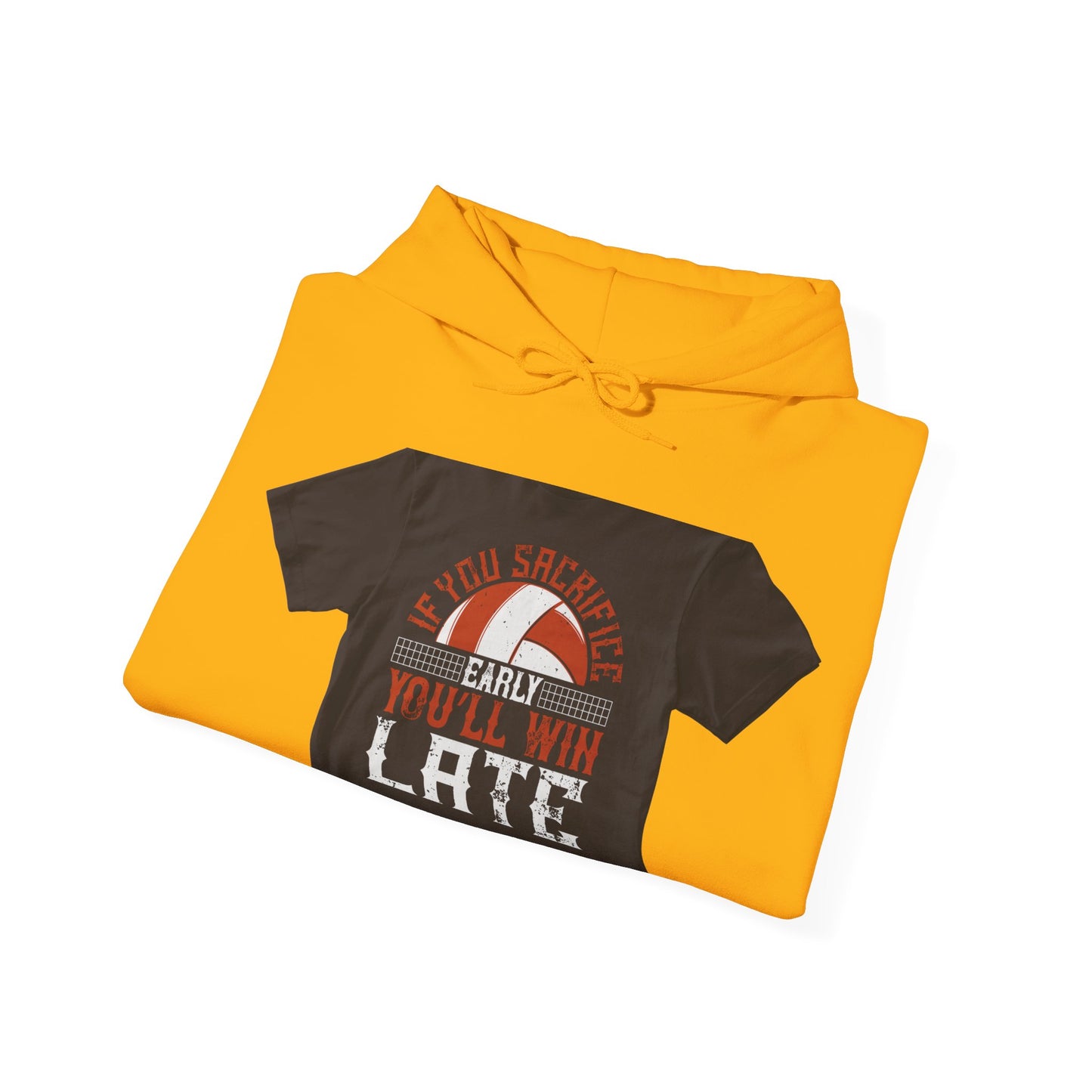 If you sacrifice early, youΓÇÖll win late-0 — Unisex Heavy Blend Hoodie (G18500)